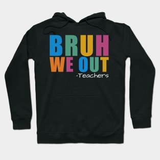 Bruh-We-Out Hoodie